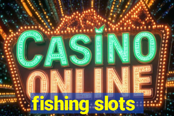 fishing slots