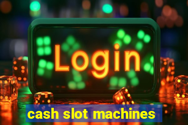 cash slot machines