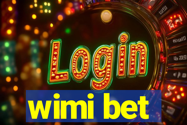 wimi bet