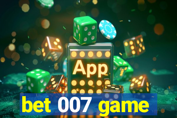 bet 007 game