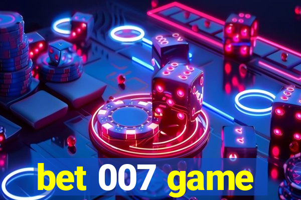 bet 007 game