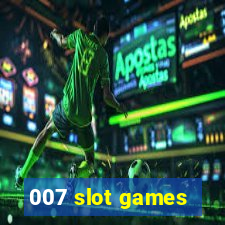 007 slot games