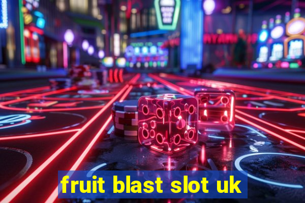 fruit blast slot uk