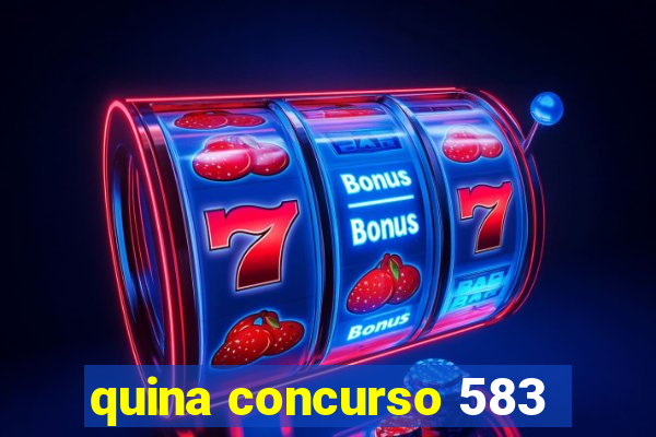 quina concurso 583