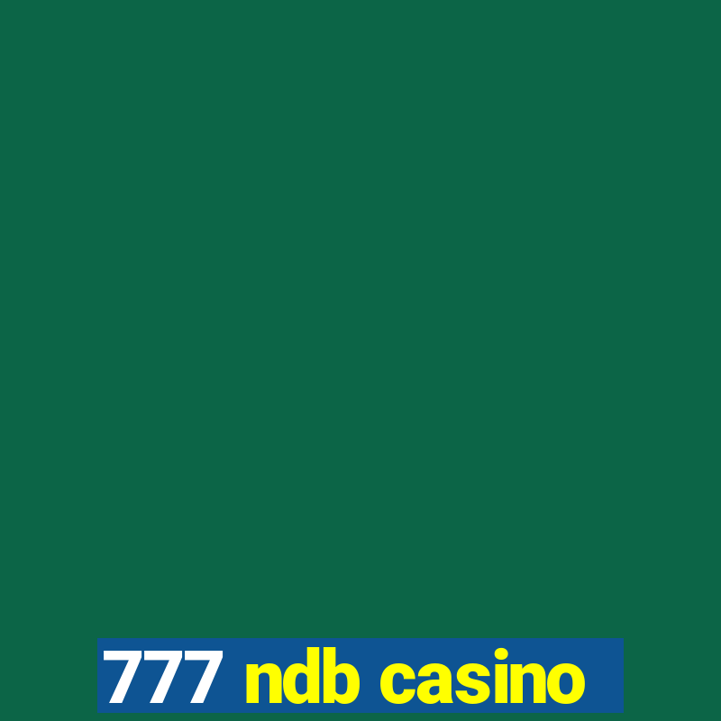 777 ndb casino