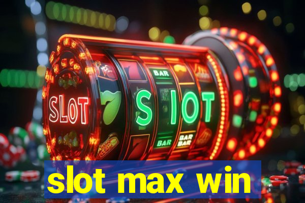 slot max win