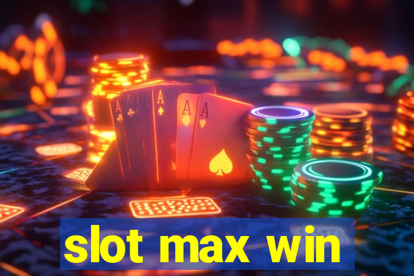 slot max win