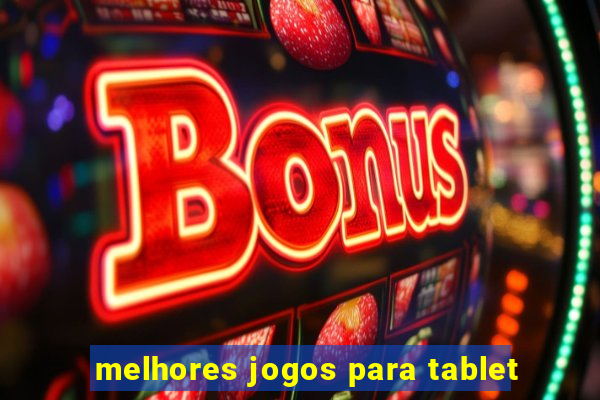 melhores jogos para tablet