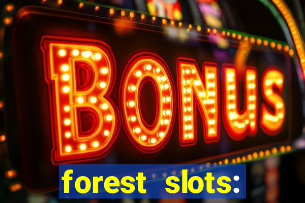 forest slots: casino games