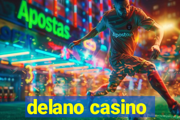 delano casino