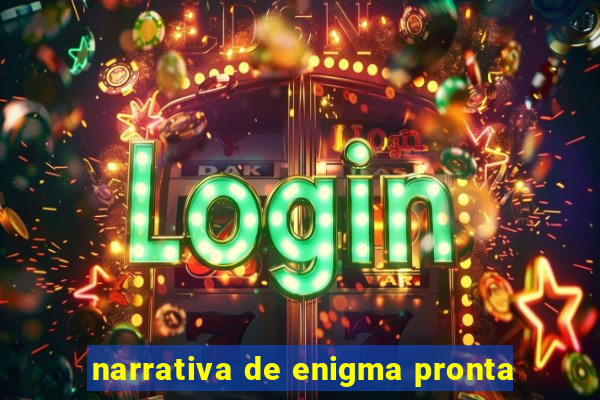 narrativa de enigma pronta