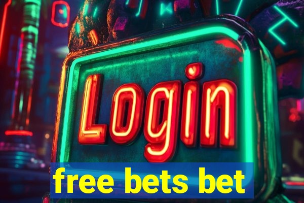 free bets bet