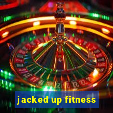 jacked up fitness