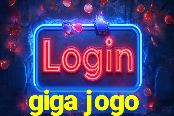 giga jogo