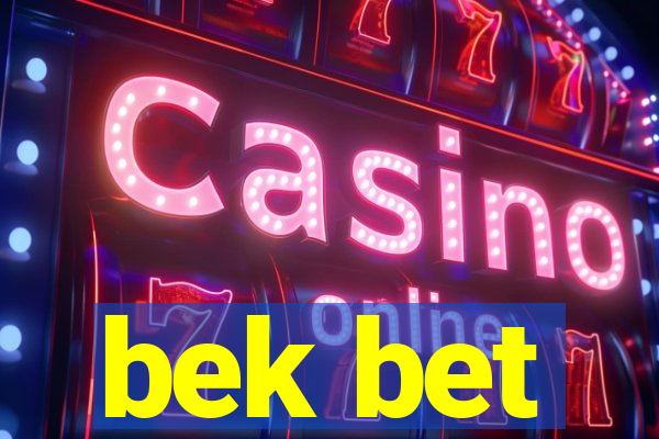 bek bet