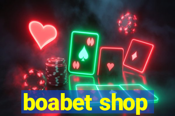 boabet shop