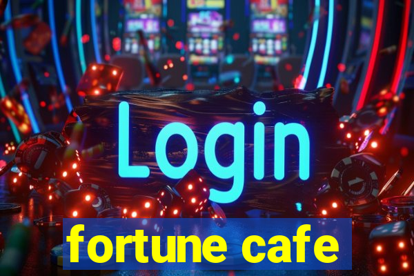 fortune cafe