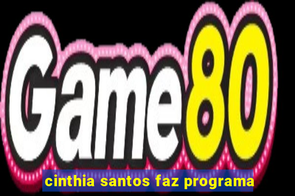 cinthia santos faz programa