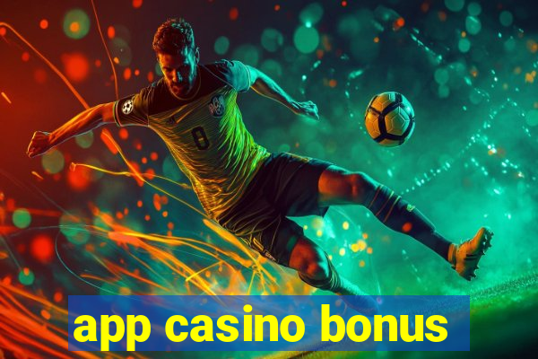 app casino bonus