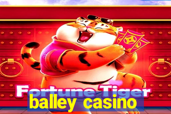 balley casino