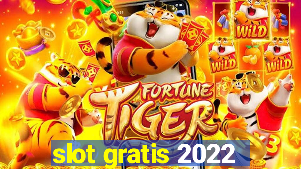 slot gratis 2022