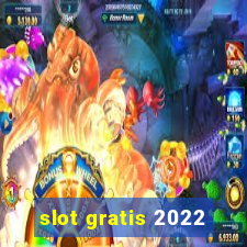 slot gratis 2022