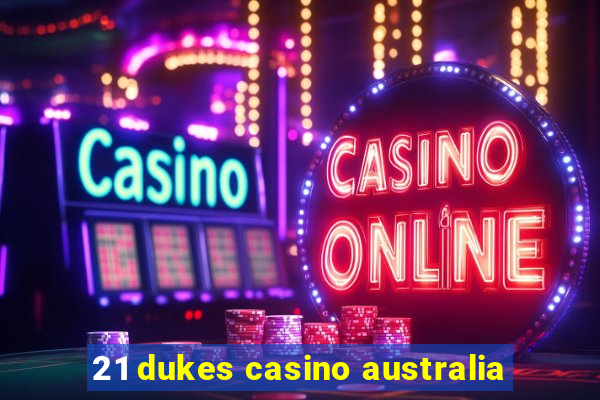 21 dukes casino australia