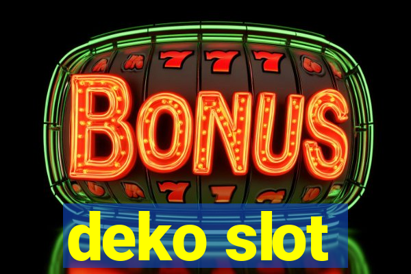 deko slot