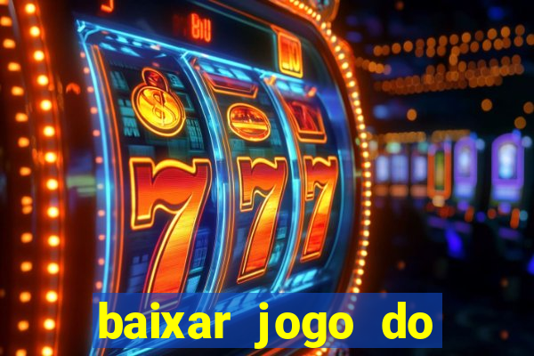 baixar jogo do tigrinho verdadeiro