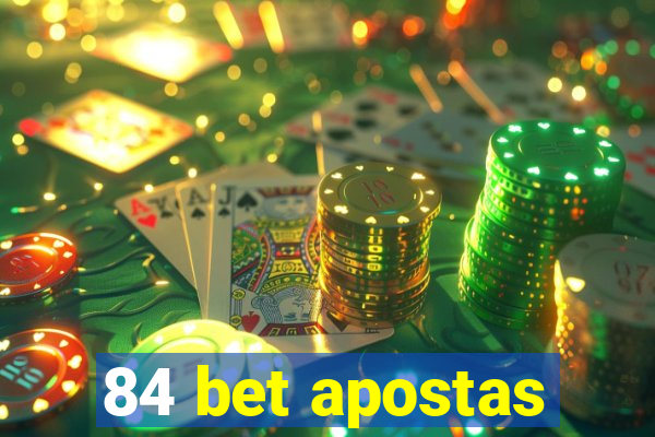 84 bet apostas