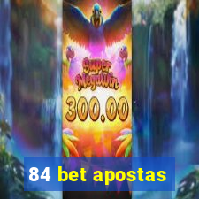 84 bet apostas