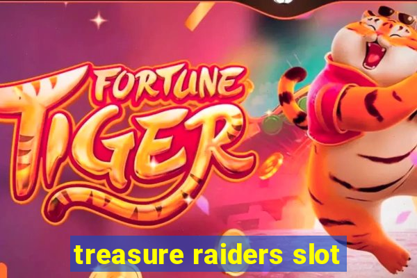 treasure raiders slot