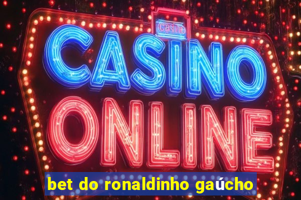 bet do ronaldinho gaúcho