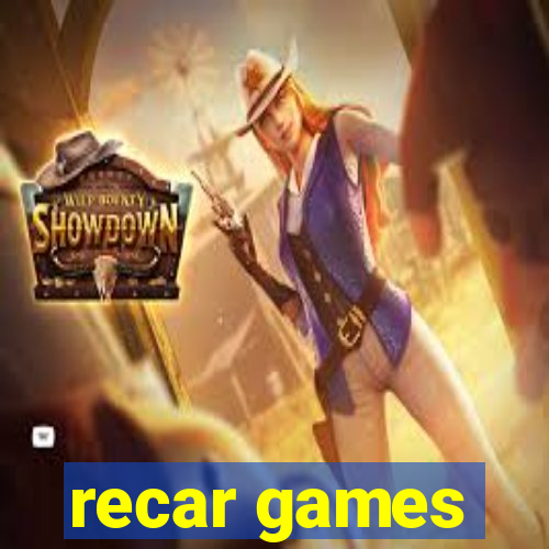 recar games