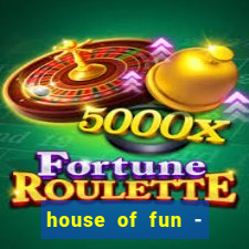 house of fun - casino slots