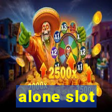 alone slot