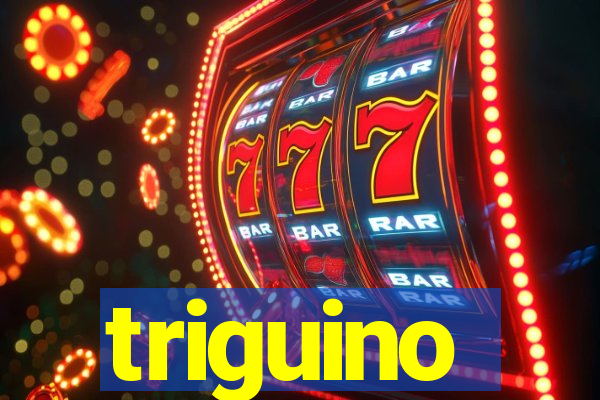 triguino