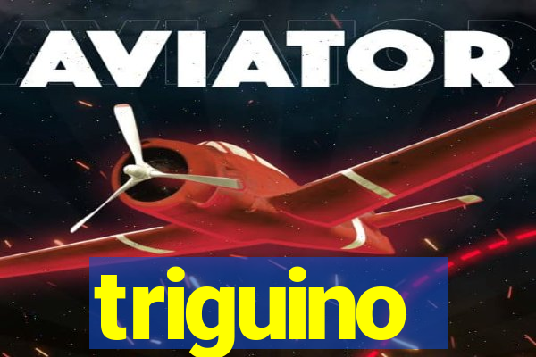 triguino