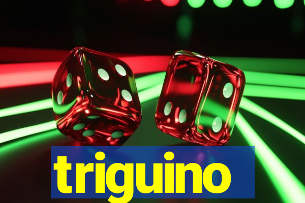 triguino