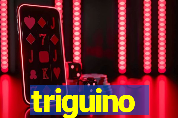 triguino