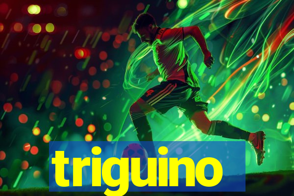 triguino