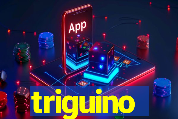 triguino