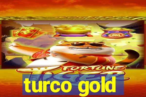 turco gold