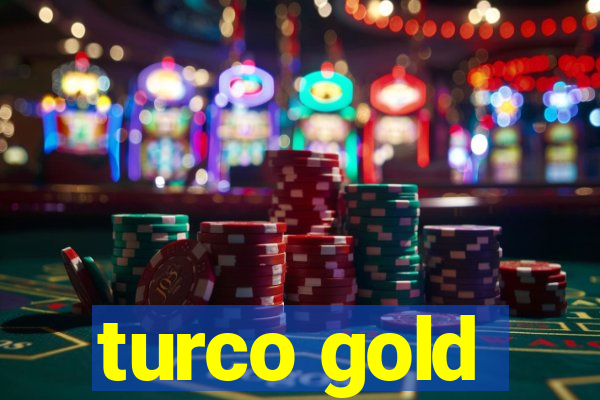 turco gold