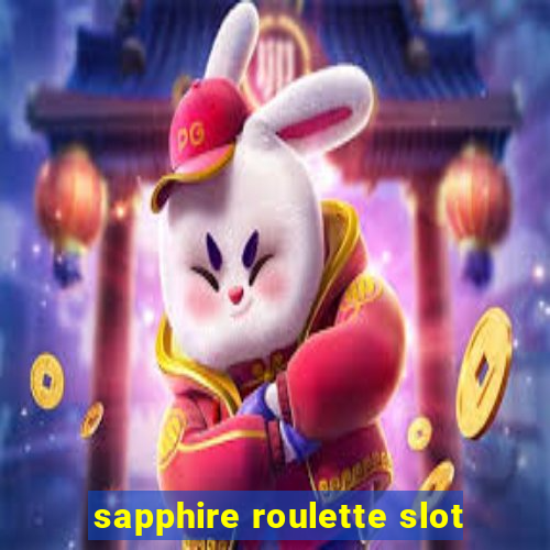 sapphire roulette slot