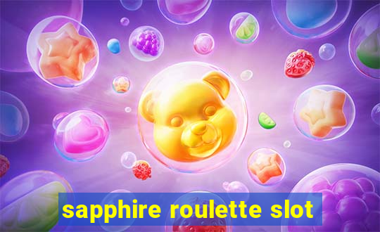 sapphire roulette slot