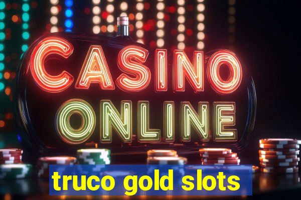 truco gold slots