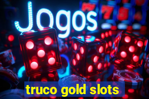 truco gold slots