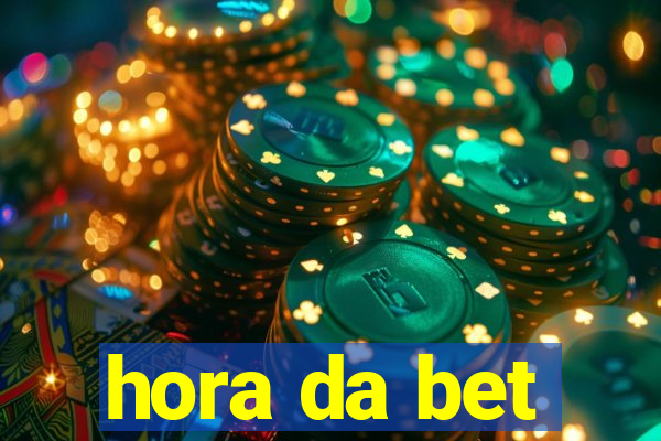 hora da bet