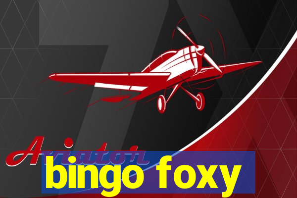 bingo foxy